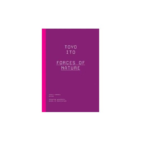 Toyo Ito - Forces of Nature