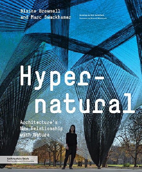 Hyper-natural - Architecture´s new relationship with nature