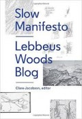 Slow Manifesto Lebbeus Woods Blog