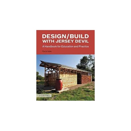 Design/Build with Jersey Devil A Handbook for Education and Practice