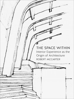 The Space Within Interior Experience as the Origin of Architecture