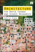 Architecture for rapid change and scarce resources