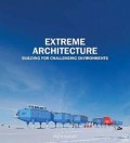 Extreme Architecture. Buidling for Challenging Environments