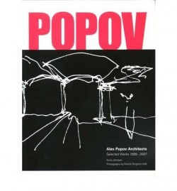 Alex Popov Architects Selected Works 1999-2007