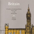 Britain A Guide to architectural Styles from 1066 to the present day 1995