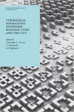 Typological Formations: Renewable Building Types and The City