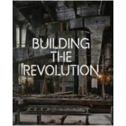 Building the Revolution: Soviet Art and Architecture 1915-1935