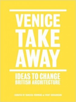 Venice Takeaway - Ideas to change British Architecture