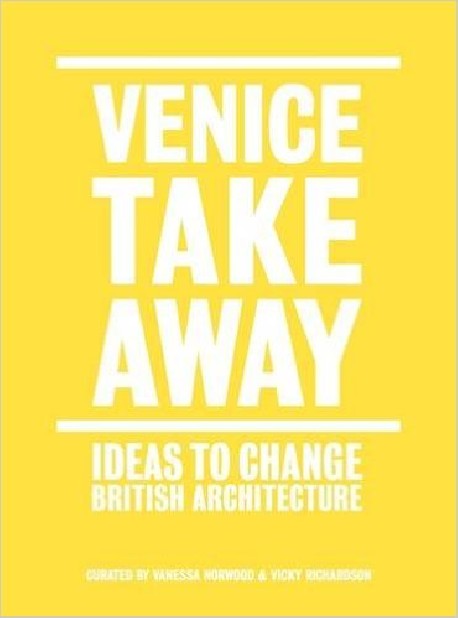 Venice Takeaway - Ideas to change British Architecture