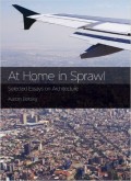 At Home in Sprawl - Selected Essays on Architecture