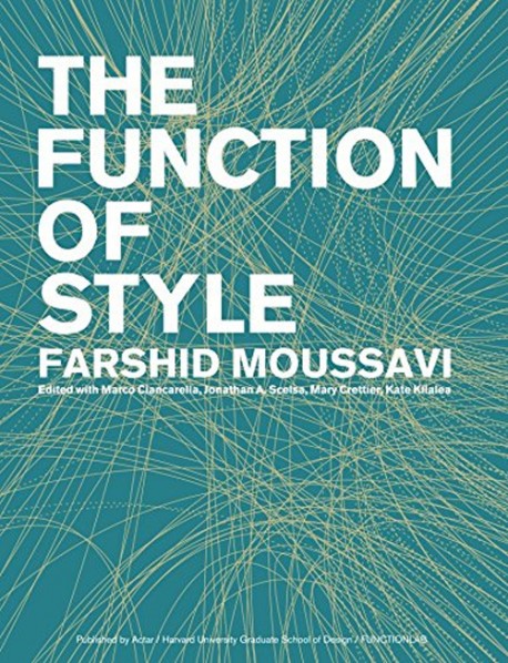 The Function of Style Farshid Moussavi