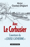 Avec Le Corbusier - L´aventure du "Louise-Catherine"