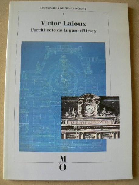 Victor Laloux L'architecte de la gare d'Orsay