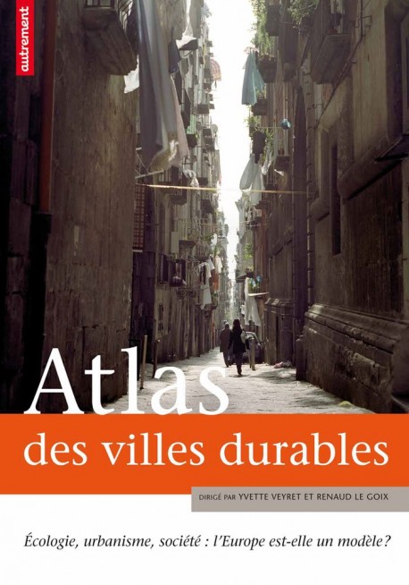 Atlas des villes durables - écologie, urbanisme, société: l´Europe est-elle un modèle