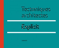 Tectoniques Architectes Explicit