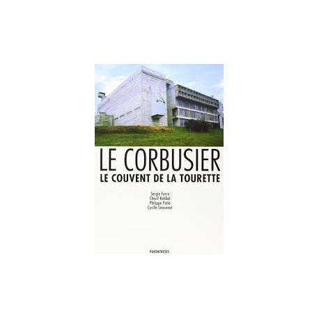 Le Corbusier - Le Couvent de la Tourette