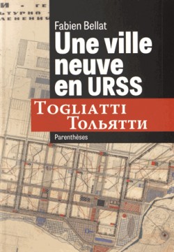 Une ville neuve en URSS Togliatti