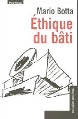 Éthique du bâti - Mario Botta