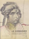 Le Corbusier Albums d'Afrique du Nord Albums of North Africa Voyages au M'Zab 1931 et 1933