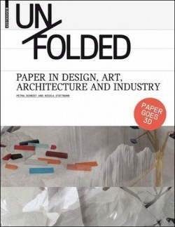 Unfolded Paper in Design, Art, Architecture and Industry