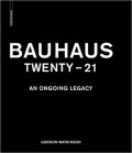 Bauhaus - Twenty - 21 - an ongoing legacy