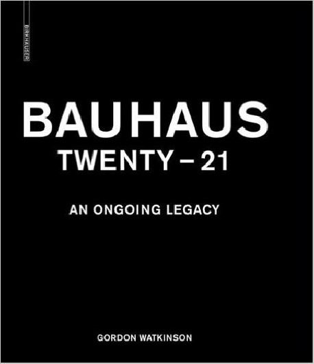 Bauhaus - Twenty - 21 - an ongoing legacy