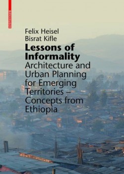 Lessons of informality Architecture and Urban Plannig for Emerging Territories