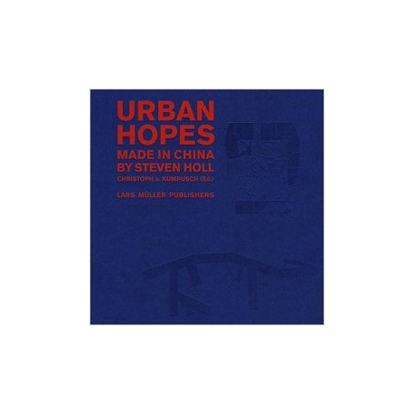 Urban Hopes: Made in China by Steven Holl