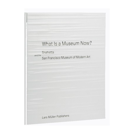 What is a Museum Now Snohetta and the San Francisco Museum of Modern Art