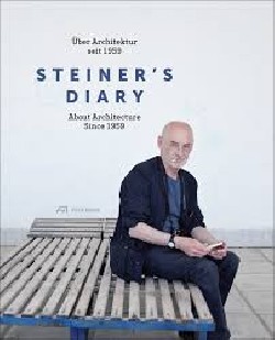 Steiner's Diary About Architecture Since 1959 Über Architektur seit 1959