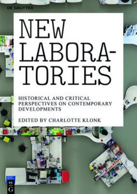 New Laboratories Historical and critical prespectives on contemporary developments