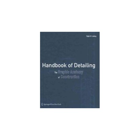 Handbook of Detailing, the graphic anatomy of constrution