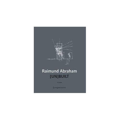 Raimund Abraham  Un Built