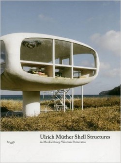 Ulrich Müther Shell Structures in Mecklenburg-Western Pomerania