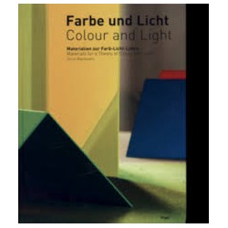 Farbe und Licht Colour and Light Materials for a theory of colour and light