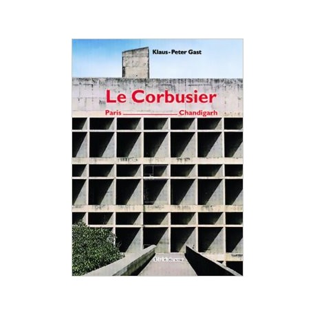 Le Corbusier: Paris - Chandigarh