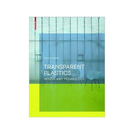 Transparent plastics, design and technology