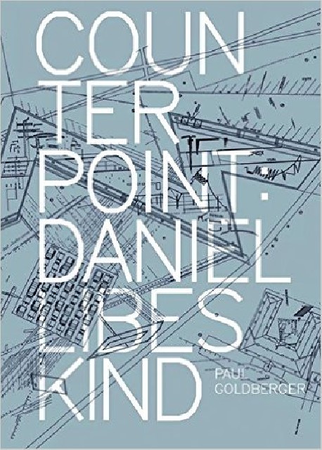 Counter Point Daniel Libeskind in conversation with Paul Goldberger