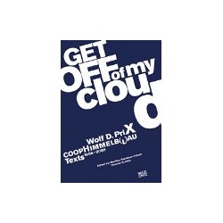 Get off of my Cloud Wolf D. Prix Coop Himmelb l au texts 1968-2005