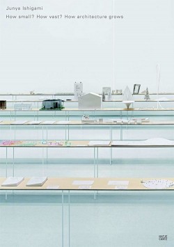 Junya Ishigami - How Small How vast How architecture grows