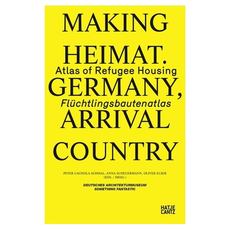 Making Heimat Atlas of Refugee Housing