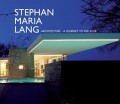 Stephan Maria Lang -Architecture - A Journey to the Soul