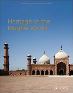 Heritage of the Mughal World 1526-1857