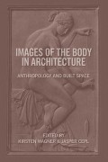 Images of the body in architecture Anthropology and built space