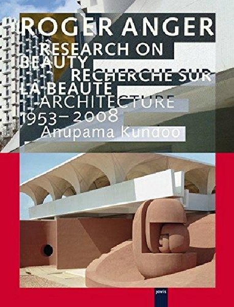 Roger Anger - Research on beauty Architecture 1953-2008