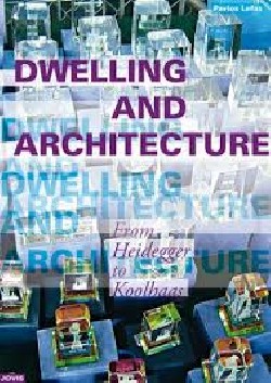 Dwelling and architecture - from Heidegger to Koolhaas