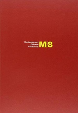 M8 in China - Contemporary Chinese Architects