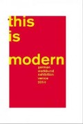 This is Modern - German Werkbund Exhibition Venice 2014