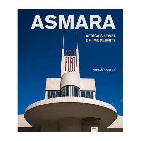 Asmara Africa's Jewel of Modernity