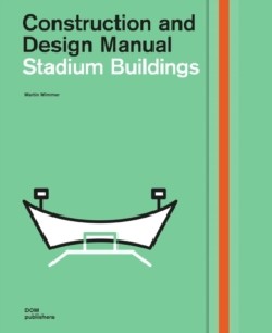 Construction and Design Manual Stadium Buildings